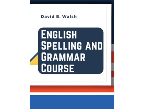 Livro English Spelling and Grammar Course de David B Walsh (Inglês)