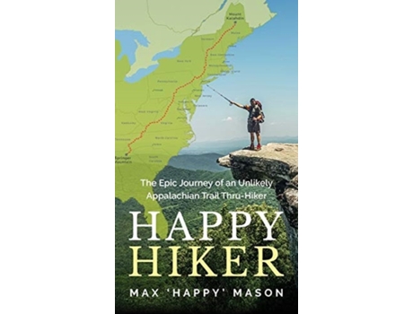 Livro Happy Hiker: The Epic Journey of an Unlikely Appalachian Trail Thru-Hiker Max Mason (Inglês)