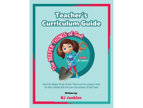 Livro Teachers Curriculum Guide The Deeper Things Of God Series De Bj Jenkins (inglês)