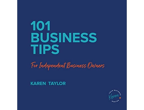 Livro 101 Business Tips for Independent Business Owners de Karen Taylor (Inglês)