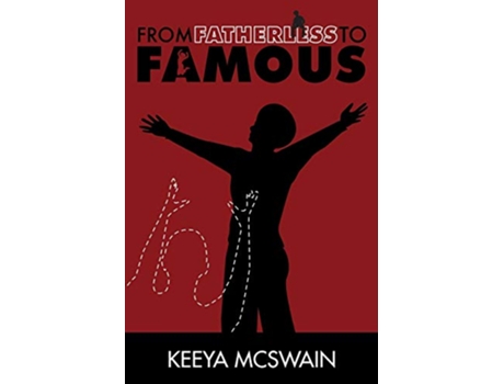 Livro From Fatherless to Famous de Keeya McSwain (Inglês)