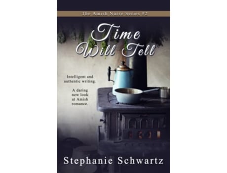 Livro Time Will Tell An Amish Romance The Amish Nurse Series de Stephanie Schwartz (Inglês)