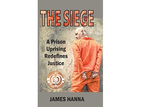 Livro The Siege A Prison Uprising Redefines Justice de James Hanna (Inglês)