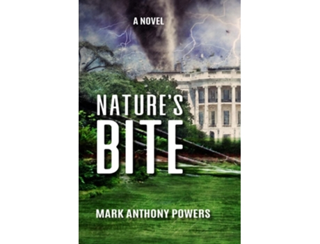 Livro Natures Bite A Novel De Mark Anthony Powers (inglês)