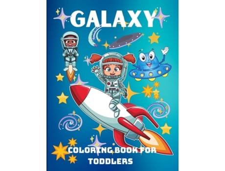 Livro Galaxy Coloring Book For Toddlers A Funny Coloring Book For Kids, Pre-school, Kindergarten, Ages 3 De Philippa Wilrose (inglês)