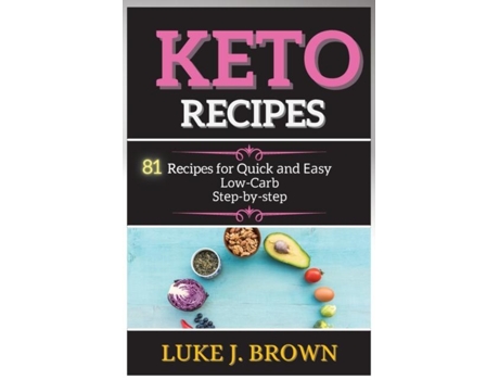 Livro K?to R?cip?s 81 Recipes For Quick ?nd ??sy Low-c?rb St?p-by-st?p De Luke J Brown (inglês)