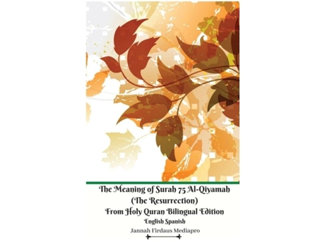 Livro The Meaning Of Surah 75 Al-qiyamah From Holy Quran Bilingual Edition English Spanish De Jannah Firdaus Mediapro (inglês)