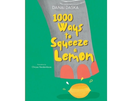 Livro 1000 Ways to Squeeze a Lemon de Danai Daska (Inglês - Capa Dura)