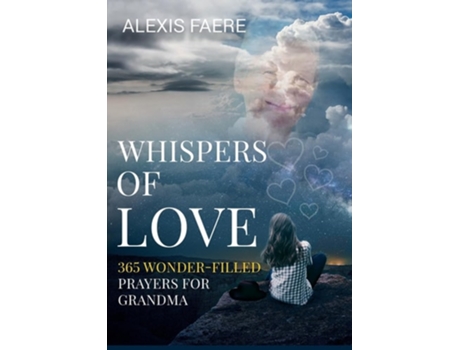 Livro Whispers of Love A Year of Delightful Conversations with God de Alexis Faere (Inglês)