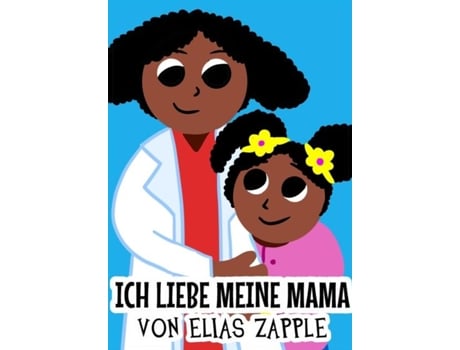 Livro Ich Liebe Meine Mama De Elias Zapple (inglês)