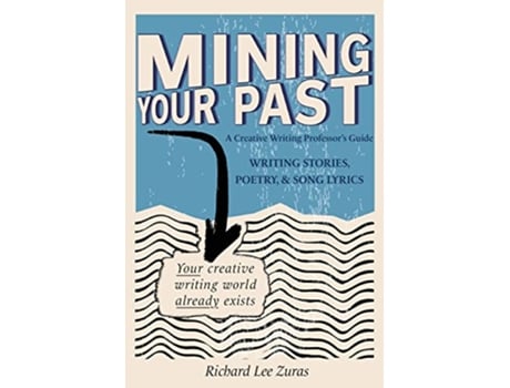 Livro Mining Your Past de Richard Zuras (Inglês)