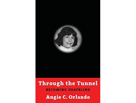 Livro Through the Tunnel Becoming DeafBlind de Angie C Orlando (Inglês)