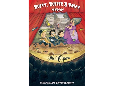 Livro Rusty Buster and Patch versus the Opera de Adam Wallace (Inglês)