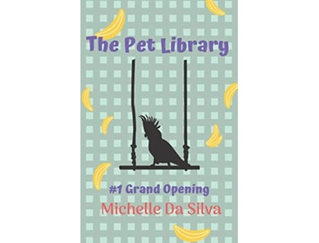 Livro The Pet Library Grand Opening de Michelle Da Silva (Inglês)