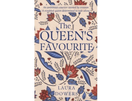 Livro The Queens Favourite Robert Dudley Earl of Leicester The Tudor Court de Laura Dowers (Inglês)