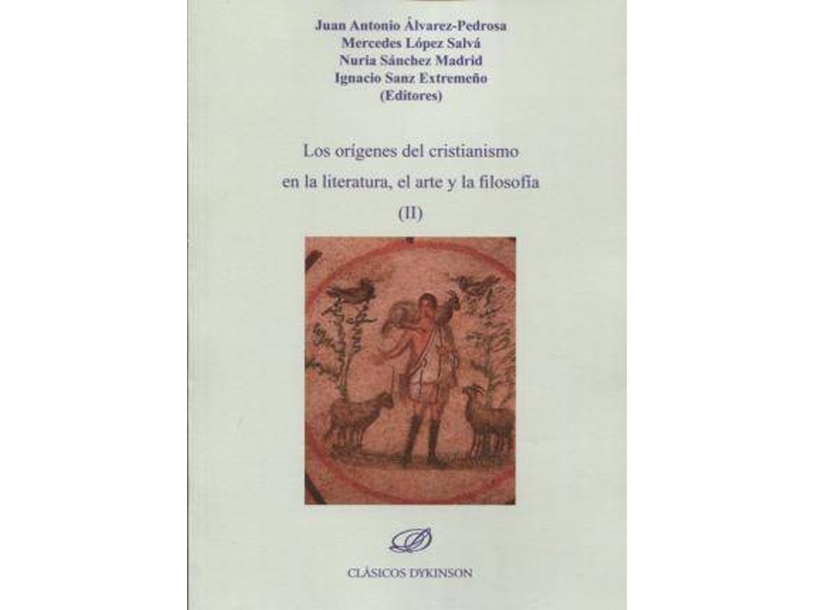 Livro Los Orígenes Del Cristianismo En La Literatura, El Arte Y La Filosofía Ii de Juan Antonio Álvarez-Pedrosa Núñez| Nuria Sánchez Madrid (Espanhol)