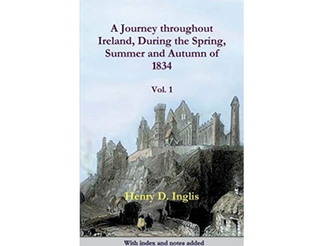 Livro A Journey throughout Ireland During the Spring Summer and Autumn of 1834 de Henry D Inglis (Inglês)