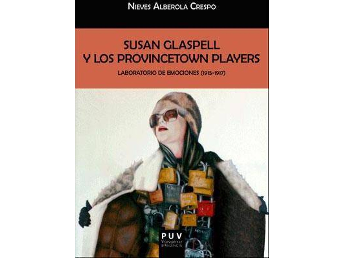 Livro Susan Glaspell Y Los Provincetown Players Laboratorio De Emociones, 1915-1917 de Nieves Alberola Crespo (Espanhol)