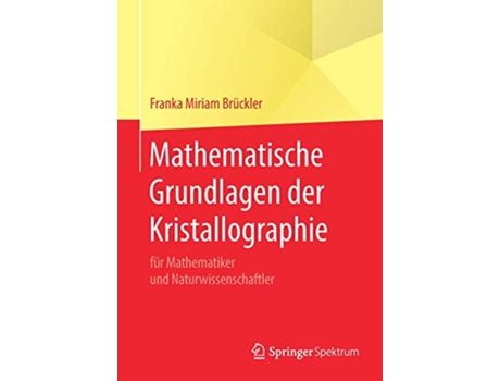 Livro Mathematische Grundlagen der Kristallographie für Mathematiker und Naturwissenschaftler German Edition de Franka Miriam Brückler (Alemão)