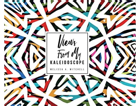 Livro Views From My Kaleidoscope de Melissa A Mitchell (Inglês)