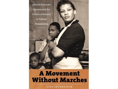 Livro A Movement Without Marches De Lisa Levenstein (inglês)