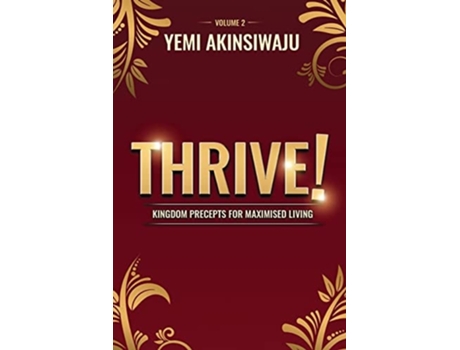 Livro Thrive Volume 2 Kingdom Precepts For Maximised Living De Yemi Akinsiwaju (inglês)