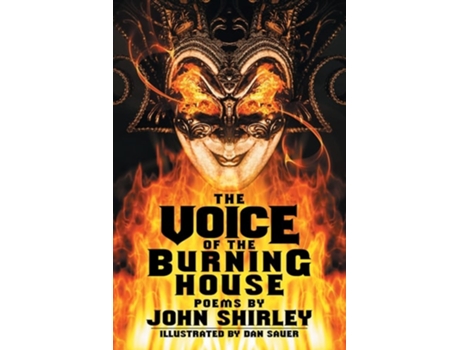 Livro The Voice of the Burning House Poems de John Shirley (Inglês)