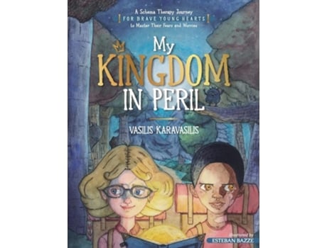 Livro My Kingdom in Peril A Schema Therapy Journey for Brave Young Hearts to Master Their Fears and Worries de Vasilis Karavasilis (Inglês)