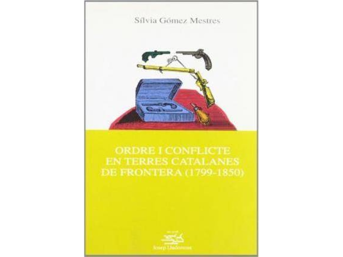 Livro Ordre I Conflicte En Terres Catalanes De Frontera de Silvia Mestres Gã³Mez