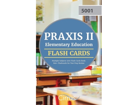 Livro Praxis Ii Elementary Education Multiple Subjects 5001 Flash Cards Book 800 Flashcards For Test Prep Review De Cox (inglês)