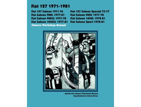 Livro Fiat 127 Saloon, Special, 900l, 900c, 900cl, 1050l, 1050cl Sport 19711981 Owners Workshop Manual de Autobooks (Inglês)