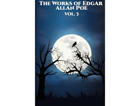 Livro The Works of Edgar Allan Poe Vol. 3 of 5 de Edgar Allan Poe (Inglês)