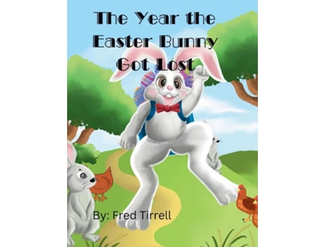 Livro The Year the Easter Bunny Got Lost de Frederick Tirrell (Inglês)