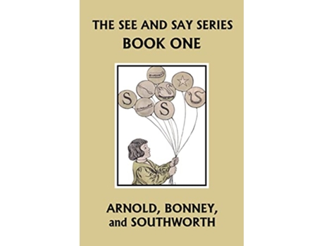Livro See and Say Series BOOK ONE de Sarah Louise Arnold, Elizabeth C Bonney et al. (Inglês)