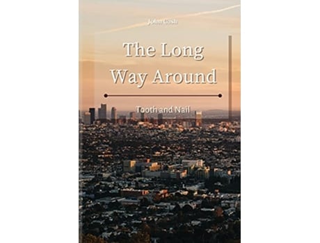 Livro The Long Way Around Tooth And Nail De John Cash (inglês)