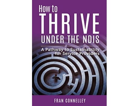 Livro How to Thrive Under the NDIS de Fran Connelley (Inglês)