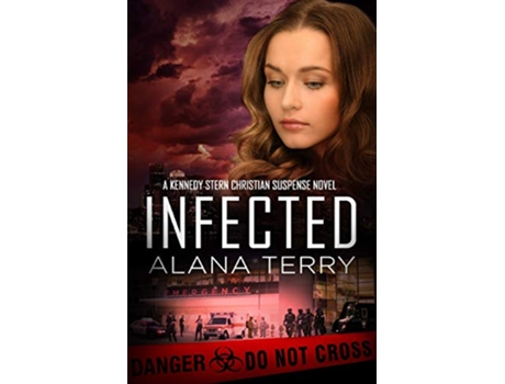 Livro Infected A Kennedy Stern Christian Suspense Novel de Alana Terry (Inglês)