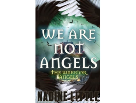 Livro We Are Not Angels An Apocalyptic Angel Romance The Warrior Angels de Nadine Little (Inglês)