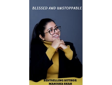 Livro BLISSED AND UNSTOPPABLE de Manisha Shah (Inglês)