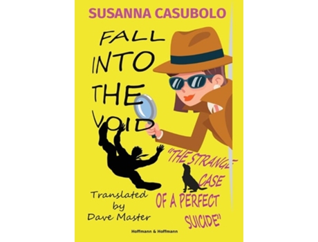Livro Fall Into The Void The Strange Case Of A Perfect Suicide De Susanna Casubolo (inglês - Capa Dura)