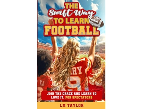 Livro The Swift Way to Learn Football de LM Taylor (Inglês)