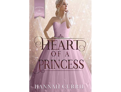 Livro Heart of a Princess Daughters of Peverell de Hannah Currie (Inglês - Capa Dura)