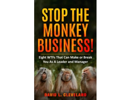 Livro Stop the Monkey Business Eight WTFs That Can Make or Break You as a Leader and Manager de David L Cleveland (Inglês)