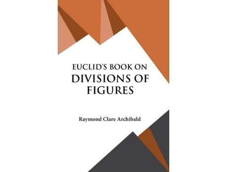 Livro Euclids Book On Divisions Of Figures De Raymond Clare Archibald (inglês)