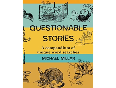 Livro Questionable Stories A compendium of unique word searches de Michael Millar (Inglês)