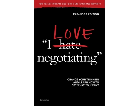 Livro I Love Negotiating: Change your thinking and learn how to get what you want Sam Trattles (Inglês)