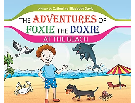 Livro The Adventures of Foxie the Doxie at the Beach de Catherine Elizabeth Davis (Inglês)