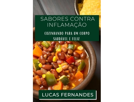 Livro Sabores contra Inflamação Cozinhando para um Corpo Saudável e Feliz de Lucas Fernandes (Inglês)