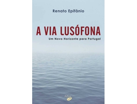 Livro A Via Lusófona de Renato Epifânio