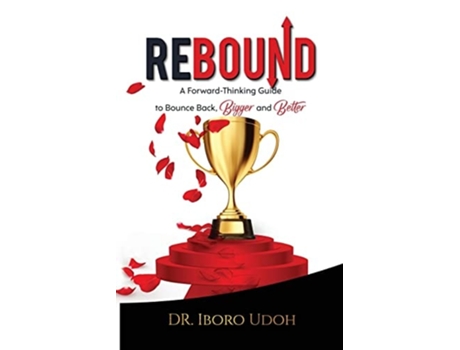 Livro Rebound A Forward-thinking Guide To Bounce Back, Bigger And Better De Iboro Udoh (inglês)